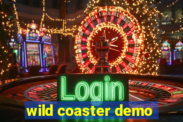 wild coaster demo